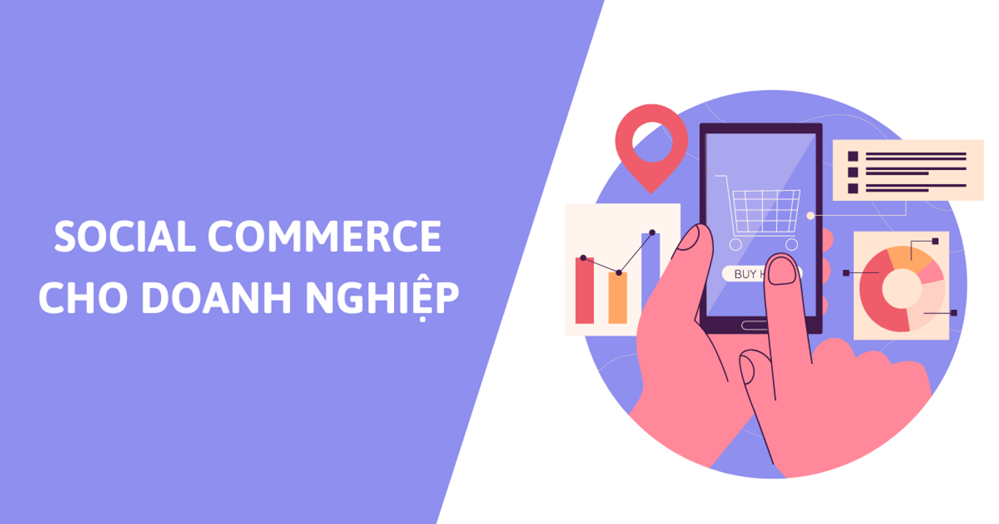 Social Commerce Cho Doanh Nghiệp 