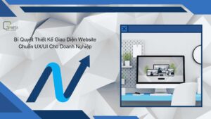 Bí Quyết Thiết Kế Giao Diện Website Chuẩn UX/UI Cho Doanh Nghiệp