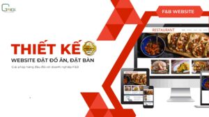 Thiết Kế Website Nhà Hàng Chuyên Nghiệp Thu Hút Khách Và Tăng Đặt Bàn Online