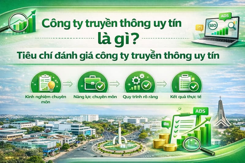 Tiêu chí đánh giá công ty truyền thông uy tín