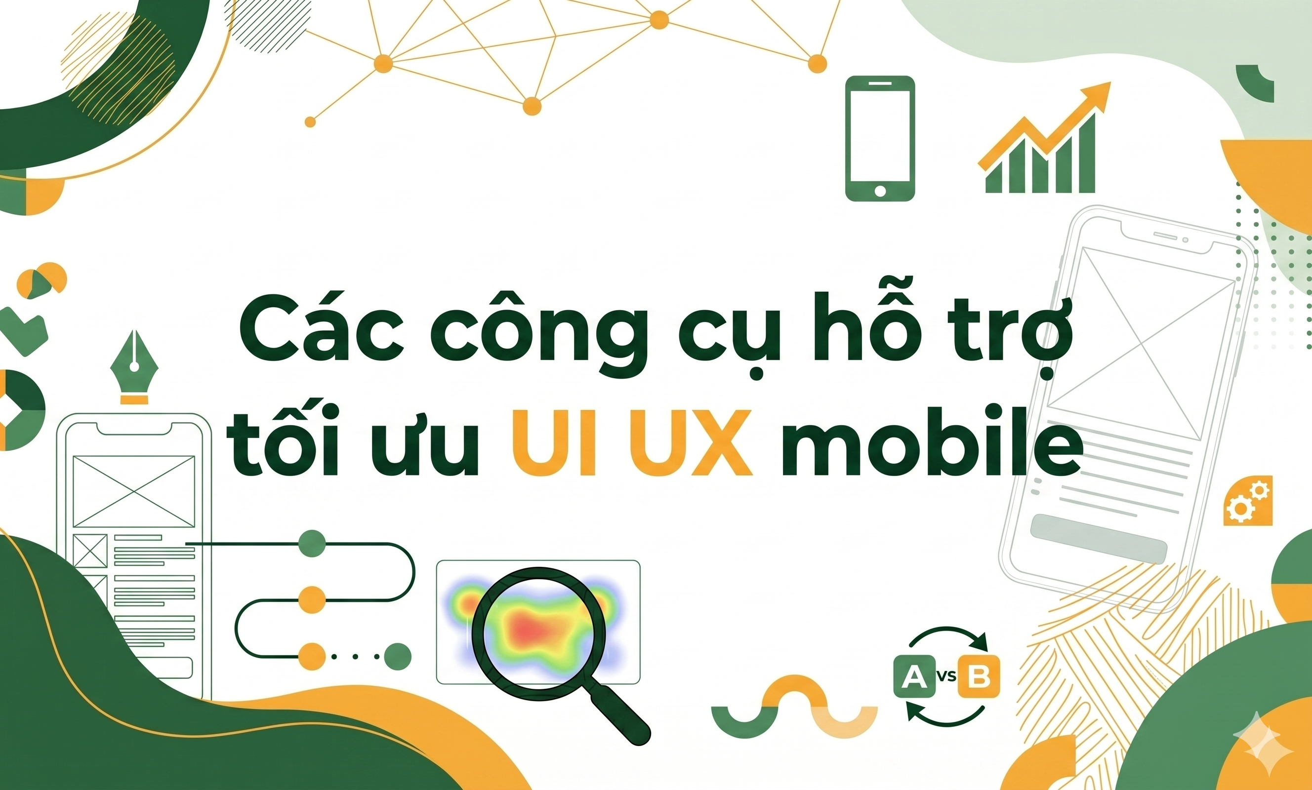 Các công cụ hỗ trợ tối ưu UI UX mobile- ảnh đầu