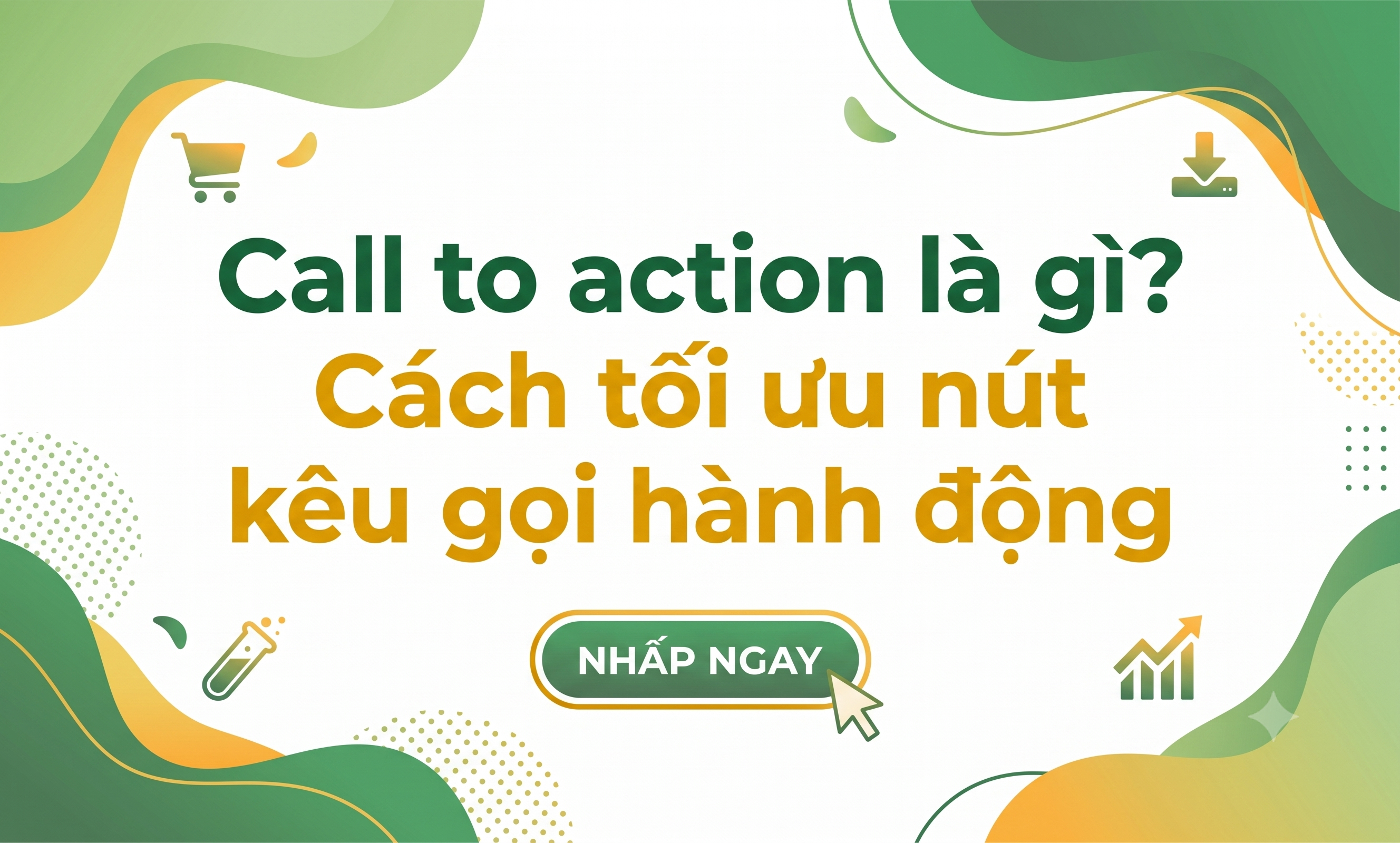 Call to action là gì Cách tối ưu nút kêu gọi hành động- ảnh đầu