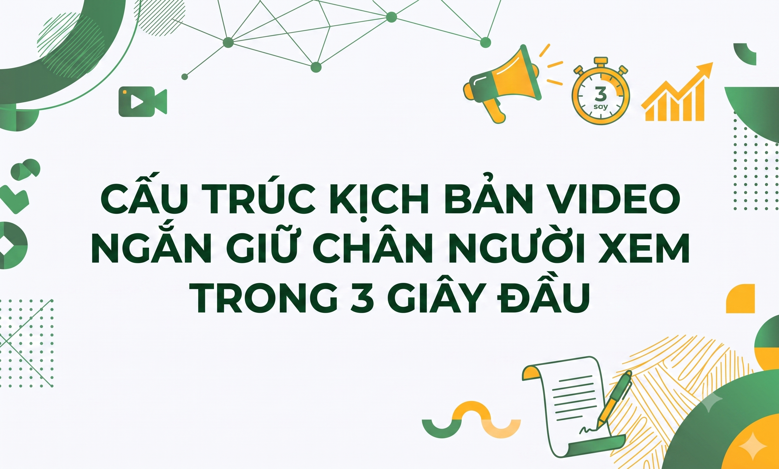 Cấu Trúc Kịch Bản Video Ngắn Giữ Chân Người Xem Trong 3 Giây Đầu- ảnh đầu