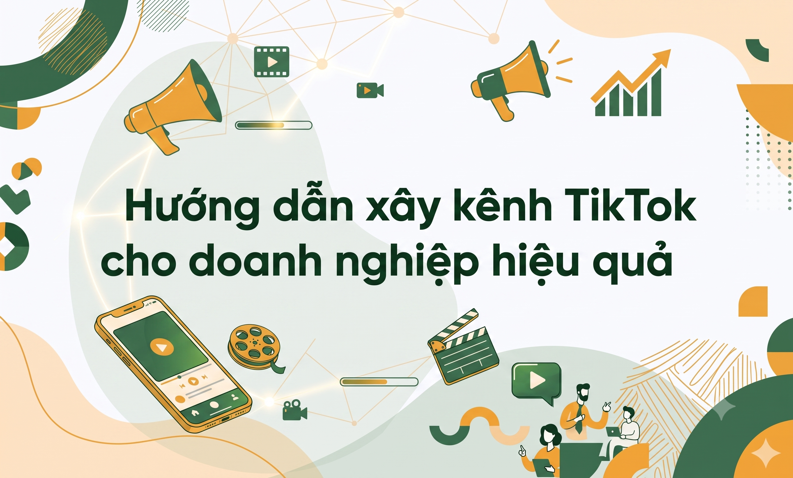 Hướng dẫn xây kênh TikTok cho doanh nghiệp hiệu quả- ảnh đầu
